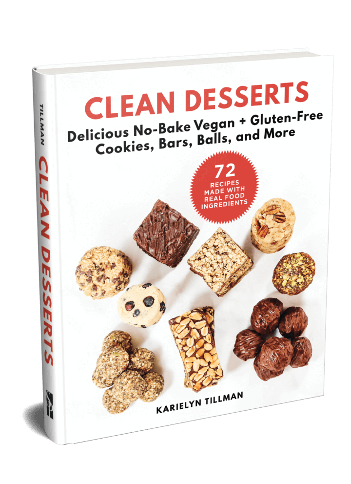 Cover image of CLEAN DESSERTS Cookbook: Delicious No-Bake Vegan + Gluten-Free Cookies, Bars, Balls, and More by Karielyn Tillman of The Healthy Family and Home website