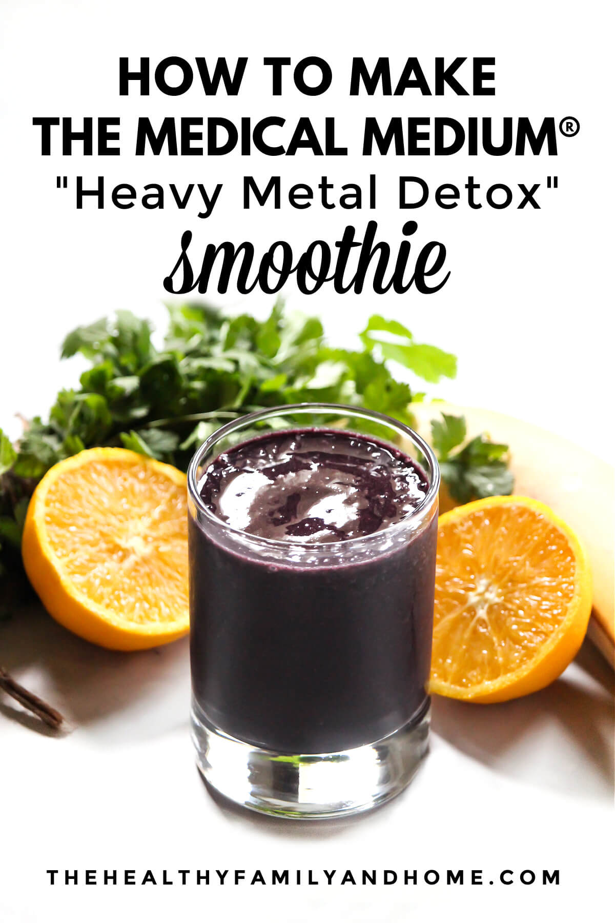 How To Make The Official Medical Medium "Heavy Metal Detox Smoothie"