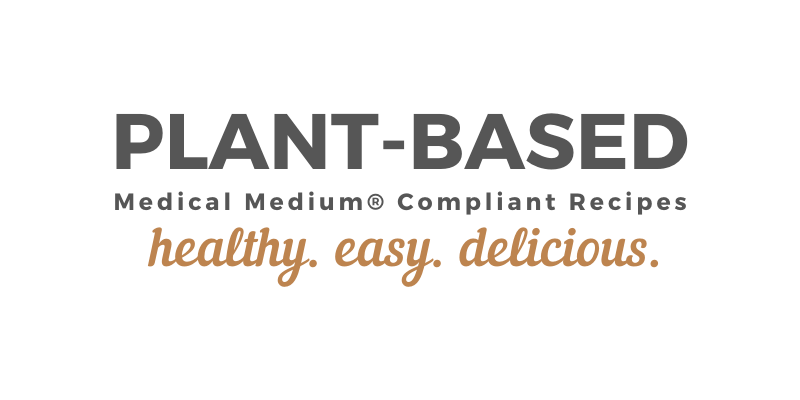 Text logo of Plant-Based Medical Medium® Compliant Recipes That Are Healthy, Easy and Delicious in grey + burnt orange color